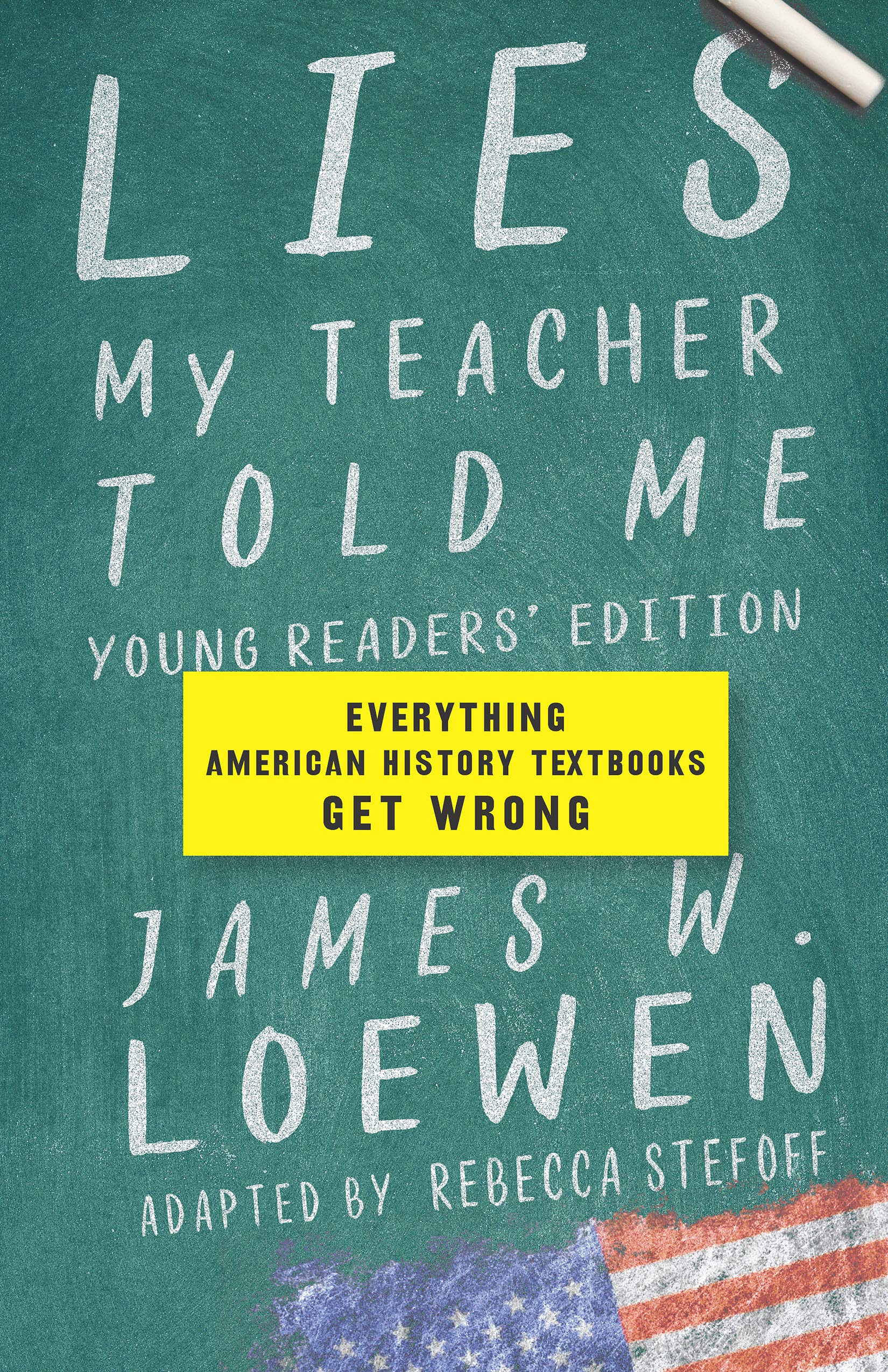 Book Cover Lies My Teacher Told Me: Young Readers’ Edition: Everything American History Textbooks Get Wrong