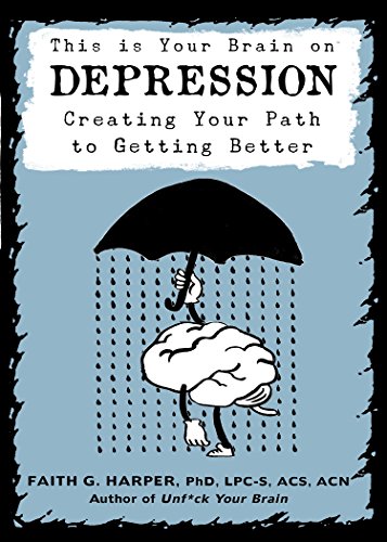Book Cover This Is Your Brain on Depression: Creating a Path to Getting Better