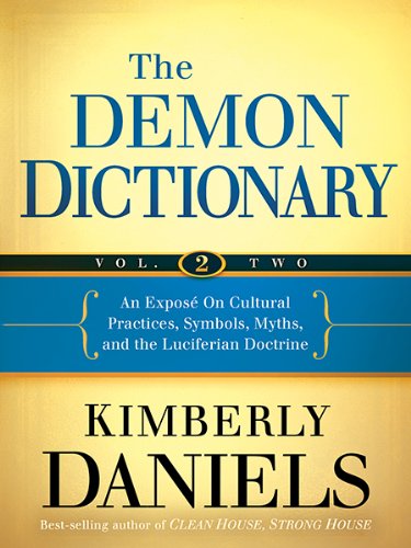 Book Cover The Demon Dictionary Volume Two: An Exposé on Cultural Practices, Symbols, Myths, and the Luciferian Doctrine