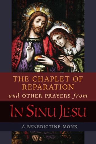 Book Cover The Chaplet of Reparation and Other Prayers from In Sinu Jesu: with the Epiphany Conference of Mother Mectilde de Bar