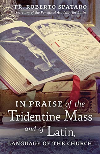 Book Cover In Praise of the Tridentine Mass and of Latin, Language of the Church