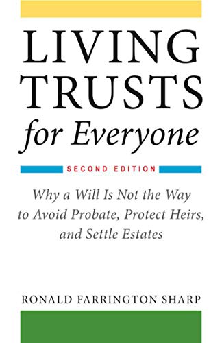 Book Cover Living Trusts for Everyone: Why a Will Is Not the Way to Avoid Probate, Protect Heirs, and Settle Estates (Second Edition)