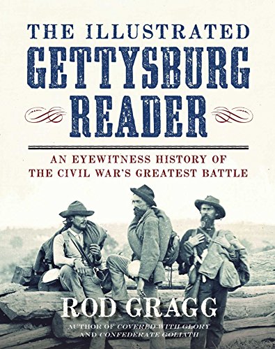 Book Cover The Illustrated Gettysburg Reader: An Eyewitness History of the Civil War?s Greatest Battle