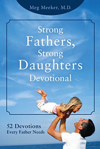 Book Cover Strong Fathers, Strong Daughters Devotional: 52 Devotions Every Father Needs