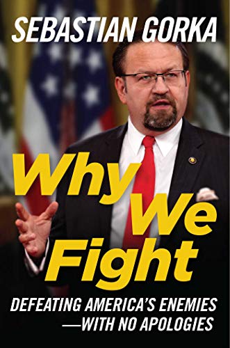 Book Cover Why We Fight: Defeating America's Enemies - With No Apologies