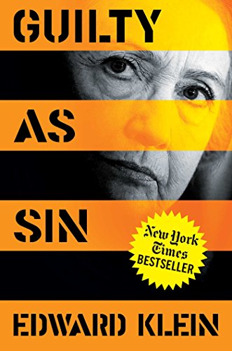 Book Cover Guilty as Sin: Uncovering New Evidence of Corruption and How Hillary Clinton and the Democrats Derailed the FBI Investigation