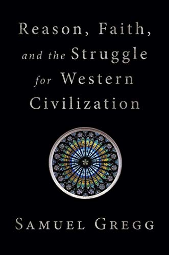 Book Cover Reason, Faith, and the Struggle for Western Civilization