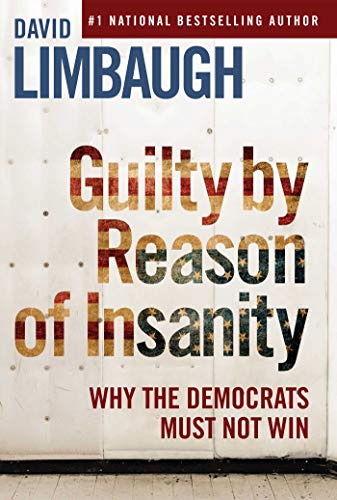 Book Cover Guilty By Reason of Insanity: Why The Democrats Must Not Win