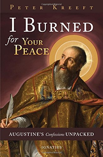 Book Cover I Burned for Your Peace: Augustine's Confessions Unpacked