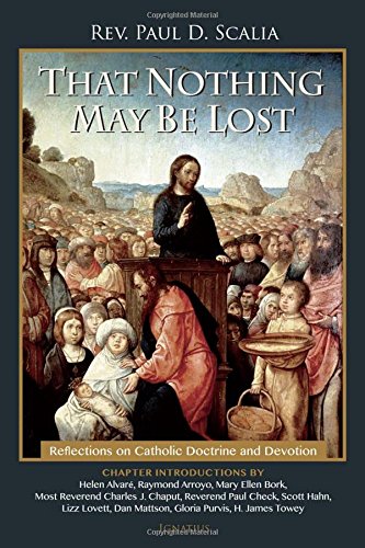 Book Cover That Nothing May Be Lost: Reflections on Catholic Doctrine and Devotion