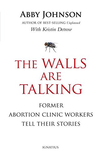 Book Cover The Walls Are Talking: Former Abortion Clinic Workers Tell Their Stories