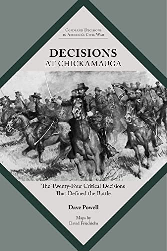Book Cover Decisions at Chickamauga: The Twenty-Four Critical Decisions That Defined the Battle (Command Decisions in Americaâ€™s Civil War)