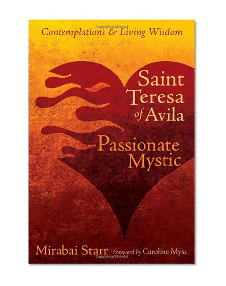 Book Cover Saint Teresa of Avila: Passionate Mystic (Contemplations & Living Wisdom)