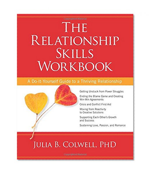 Book Cover The Relationship Skills Workbook: A Do-It-Yourself Guide to a Thriving Relationship