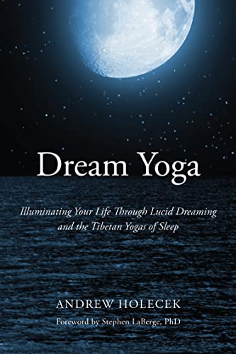Book Cover Dream Yoga: Illuminating Your Life Through Lucid Dreaming and the Tibetan Yogas of Sleep