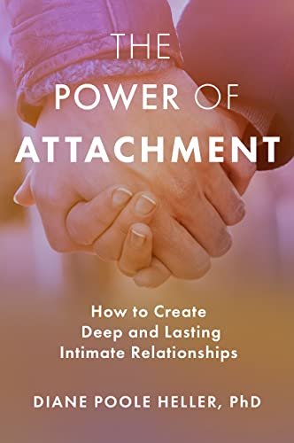 Book Cover The Power of Attachment: How to Create Deep and Lasting Intimate Relationships