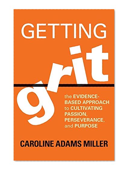 Book Cover Getting Grit: The Evidence-Based Approach to Cultivating Passion, Perseverance, and Purpose