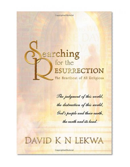 Searching for the Resurrection: The Heartbeat of All Religions