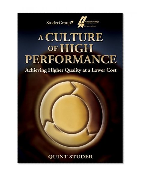 Book Cover A Culture of High Performance: Achieving Higher Quality at a Lower Cost