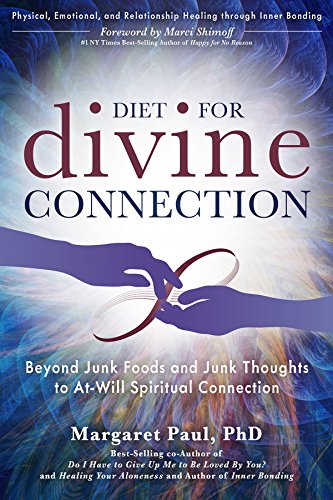 Book Cover Diet For Divine Connection: Beyond Junk Foods and Junk Thoughts to At-Will Spiritual Connection