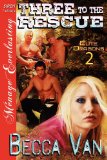 Three to the Rescue [Elite Dragons 2] (Siren Publishing Menage Everlasting)