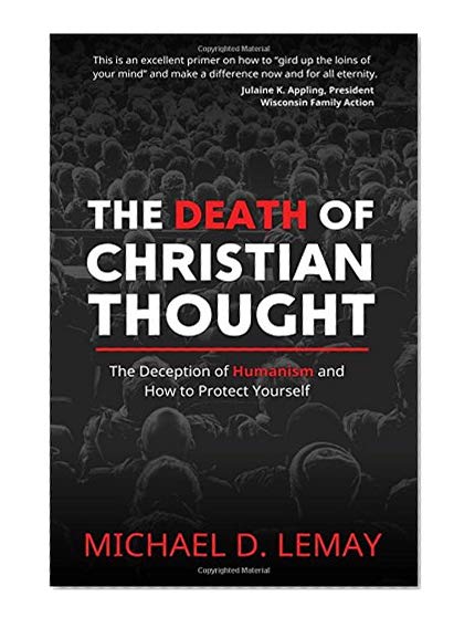Book Cover The Death of Christian Thought: The Deception of Humanism and How to Protect Yourself