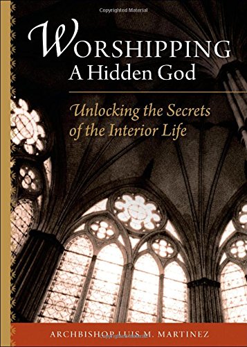 Book Cover Worshipping a Hidden God: Unlocking the Secrets of the Interior Life