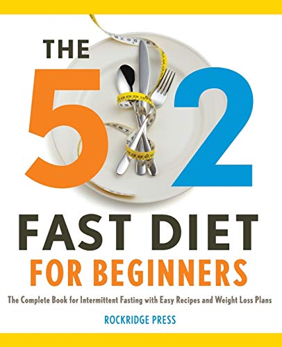 Book Cover The 5: 2 Fast Diet for Beginners: The Complete Book for Intermittent Fasting with Easy Recipes and Weight Loss