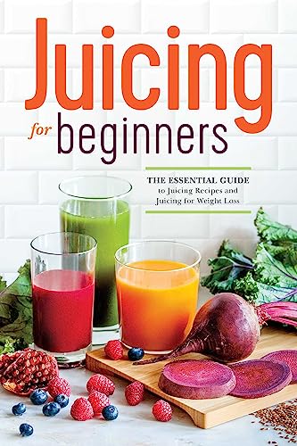 Book Cover Juicing for Beginners: The Essential Guide to Juicing Recipes and Juicing for Weight Loss