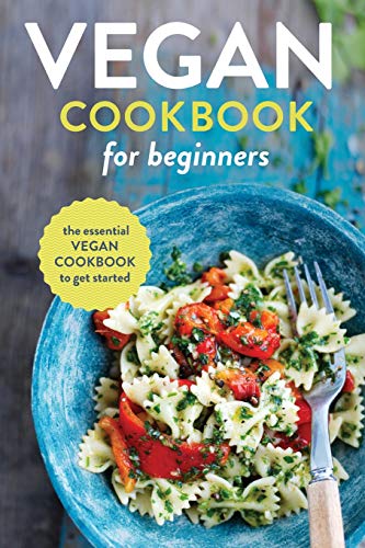 Book Cover Vegan Cookbook for Beginners: The Essential Vegan Cookbook To Get Started