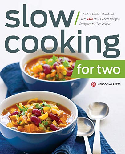 Book Cover Slow Cooking for Two: A Slow Cooker Cookbook with 101 Slow Cooker Recipes Designed for Two People