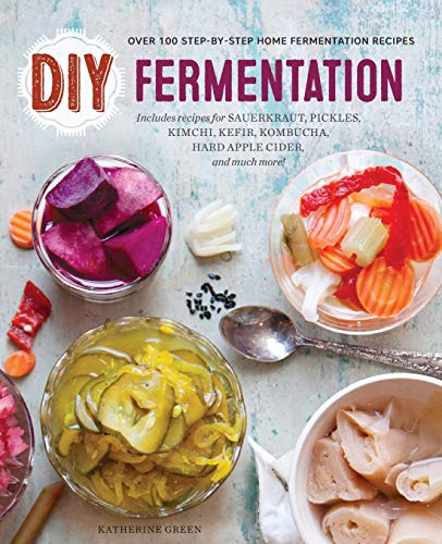 Book Cover DIY Fermentation: Over 100 Step-By-Step Home Fermentation Recipes