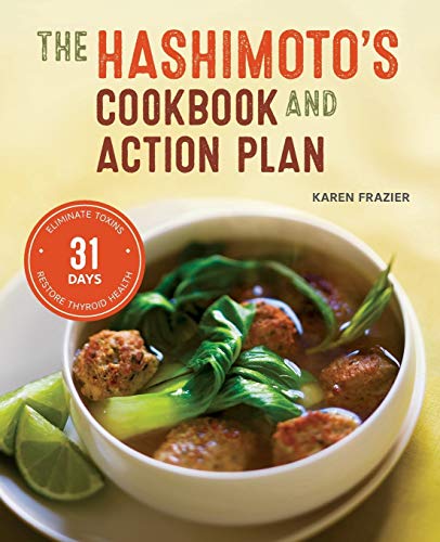 Book Cover Hashimoto's Cookbook and Action Plan: 31 Days to Eliminate Toxins and Restore Thyroid Health Through Diet