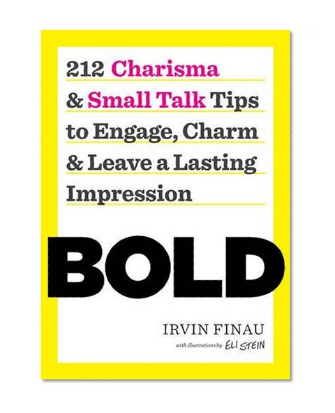Book Cover Bold: 212 Charisma and Small Talk Tips to Engage, Charm and Leave a Lasting Impression