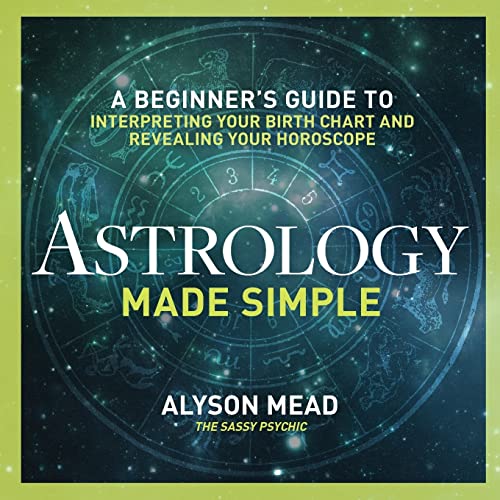 Book Cover Astrology Made Simple: A Beginner's Guide to Interpreting Your Birth Chart and Revealing Your Horoscope