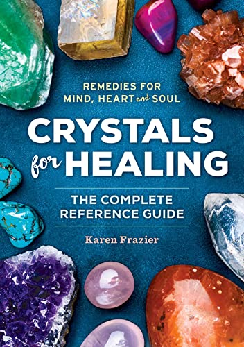 Book Cover Crystals for Healing: The Complete Reference Guide With Over 200 Remedies for Mind, Heart & Soul