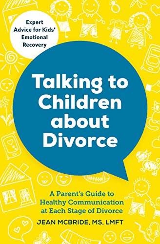 Book Cover Talking to Children About Divorce: A Parent's Guide to Healthy Communication at Each Stage of Divorce