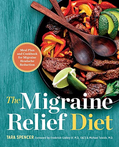 Book Cover The Migraine Relief Diet: Meal Plan and Cookbook for Migraine Headache Reduction