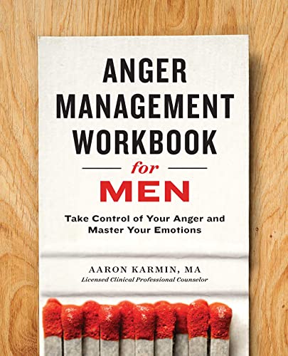 Book Cover Anger Management Workbook for Men: Take Control of Your Anger and Master Your Emotions