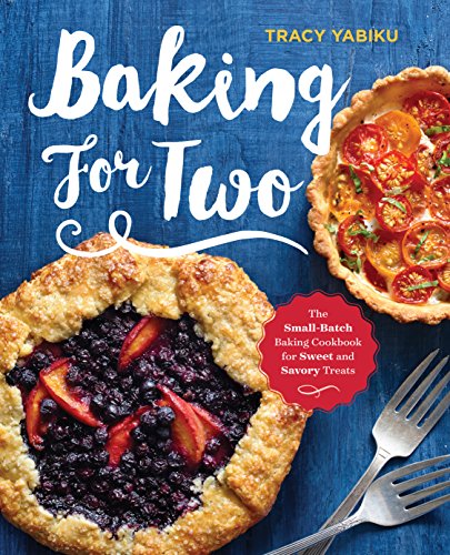 Book Cover Baking for Two: The Small-Batch Baking Cookbook for Sweet and Savory Treats