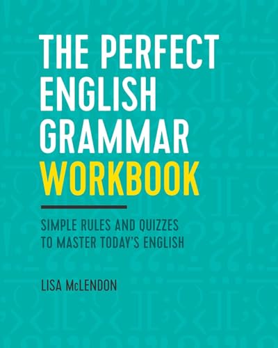 Book Cover The Perfect English Grammar Workbook: Simple Rules and Quizzes to Master Today's English
