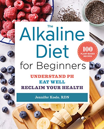 Book Cover The Alkaline Diet for Beginners: Understand pH, Eat Well, and Reclaim Your Health