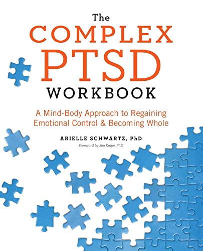 Book Cover The Complex PTSD Workbook: A Mind-Body Approach to Regaining Emotional Control and Becoming Whole