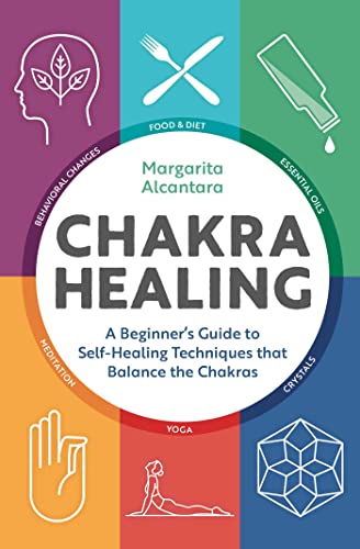 Book Cover Chakra Healing: A Beginner's Guide to Self-Healing Techniques that Balance the Chakras