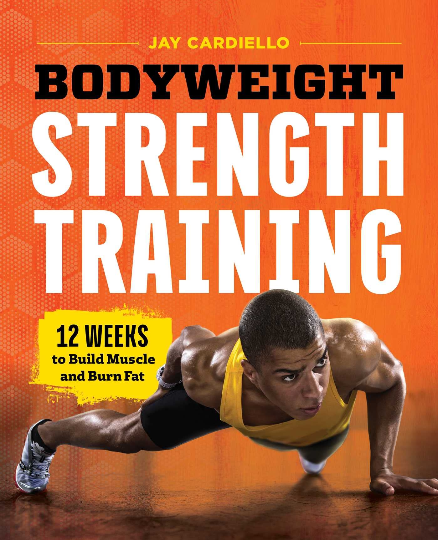 Book Cover Bodyweight Strength Training: 12 Weeks to Build Muscle and Burn Fat