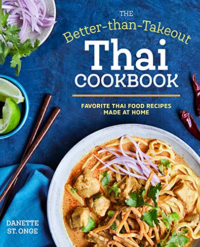 Book Cover The Better Than Takeout Thai Cookbook: Favorite Thai Food Recipes Made at Home
