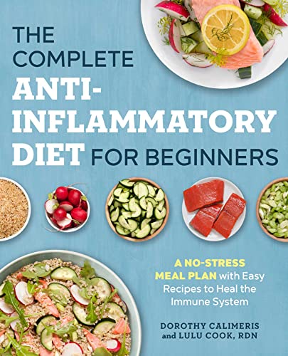 Book Cover The Complete Anti-Inflammatory Diet for Beginners: A No-Stress Meal Plan with Easy Recipes to Heal the Immune System