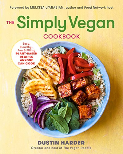 Book Cover The Simply Vegan Cookbook: Easy, Healthy, Fun, and Filling Plant-Based Recipes Anyone Can Cook