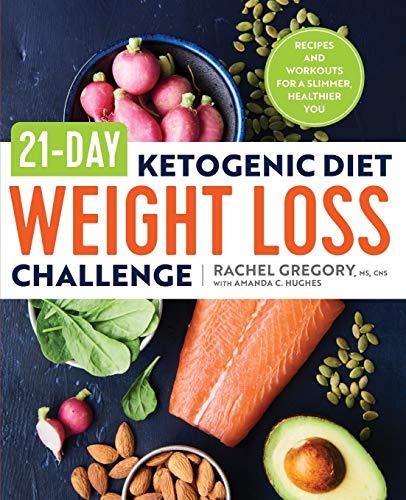 Book Cover 21-Day Ketogenic Diet Weight Loss Challenge: Recipes and Workouts for a Slimmer, Healthier You