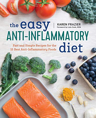 Book Cover The Easy Anti Inflammatory Diet: Fast and Simple Recipes for the 15 Best Anti-Inflammatory Foods